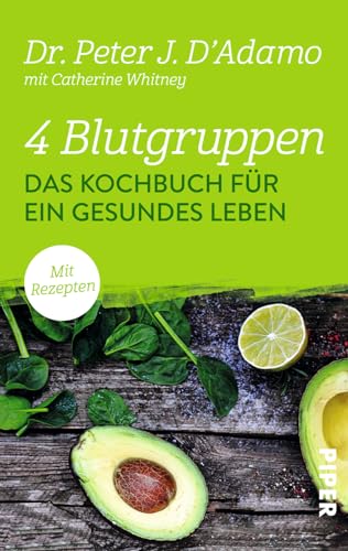 4 Blutgruppen - Das Kochbuch für ein gesundes Leben: Mit Rezepten | Mit der Blutgruppen-Diät entspannt abnehmen von Piper Verlag GmbH
